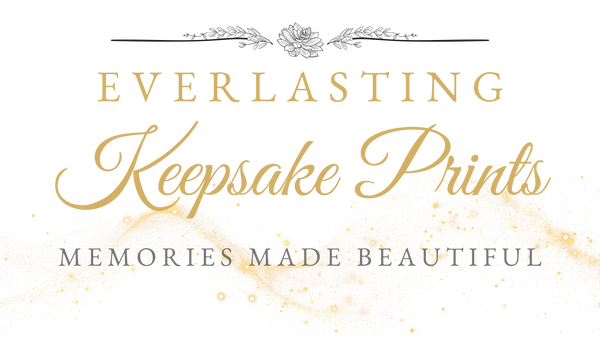 Everlasting Keepsake Prints